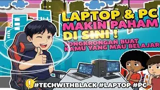Laptop dan PC makin paham di sini! Tongkrongan buat kamu yang mau belajar #techwithblack #laptop #pc
