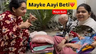 Mayke aayi beti ❤️ Maa ne dikhaye naye suits | Family vlog