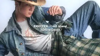 ENHYPEN - Lost Island (T&uuml;rk&ccedil;e &Ccedil;eviri)