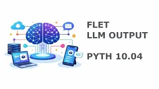 48 Displaying LLM Responses in Flet: Using Columns and Containers for Chat Output - PYTH 10.4