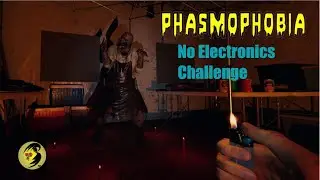Phasmophobia No Electronics!