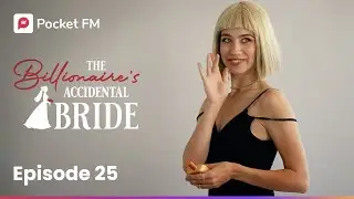 Эпизод 25 | Случайная невеста миллиардера | Pocket FM