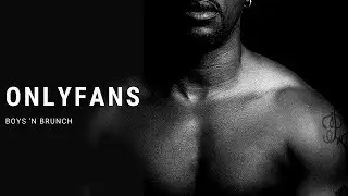 Why Is OnlyFans So Popular Now? - Boys 'N Brunch