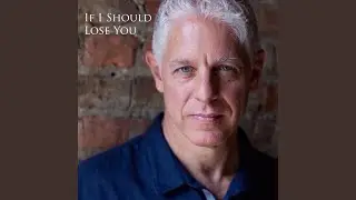 If I Should Lose You