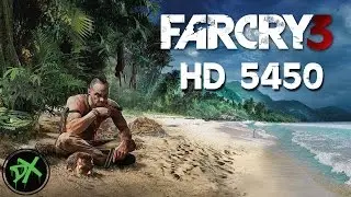 Far Cry 3 | PC | Radeon HD 5450 | FPS |