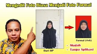 Cara Mengedit Foto Biasa Menjadi Foto Formal Tanpa Menggunakan Aplikasi
