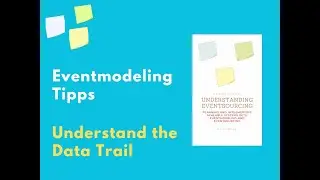 Eventmodeling Tipps - how to understand the data trail ( that&acute;s one of the coolest features )