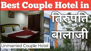 BEST COUPLE HOTEL IN TIRUPATI BEST BUDGET HOTEL IN TIRUPATI BALAJI TEMPLE BEST BUDGET HOTEL