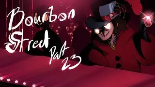 Bourbon Street || part 23