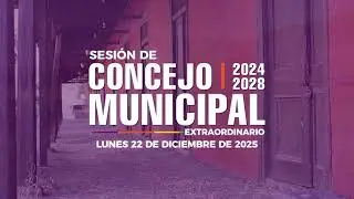 Sesión de concejo extraordinario Lunes 22 de Diciembre de 2025