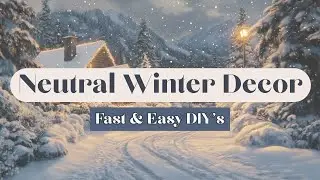 ((4)) EASY Neutral Winter DIY's  | Cozy & Affordable Winter Decor
