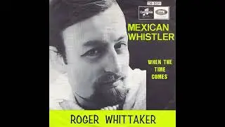 Maria Zamora - Sucu Sucu & Roger Whittaker - Mexican Whistler