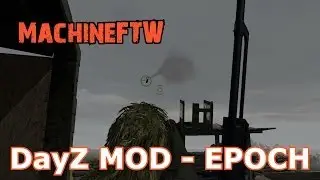 DayZ  MOD  |  Epoch  |  MachineFTW