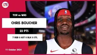 CHRIS BOUCHER 22 PTS 7 REB 0 AST 0 BLK 0 STL | vs WAS 11 Oct 24-25 TOR Player Highlights