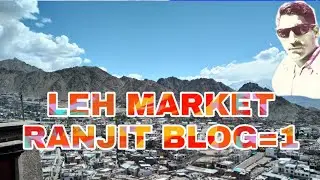 Exploring Leh city by foot part-1