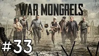 Off on a quick ammo run, what ya need? - WW2 Stealth Tactics - War Mongrels Ep33