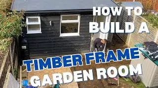 How To Build A Garden Room (Timber Frame) &ndash; Step-by-Step