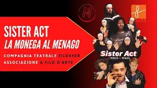 Sister Act - LA MONEGA AL MENAGO - Compagnia Teatrale Fildefer - Trailer 2020