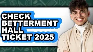 How To Check Betterment Hall Ticket 2025 (Updated)