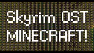 Skyrim OST in MINECRAFT!!