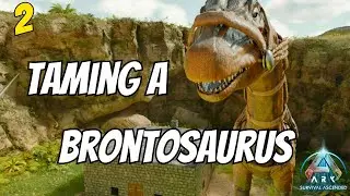 Taming a Brontosaurus! Ark Ascended Episode 2