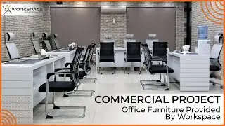 Commercial Project | Office Furniture by Workspace | Complete Office Interior