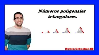 NÚMEROS POLIGONALES TRIANGULARES. Explicación y FÓRMULA.