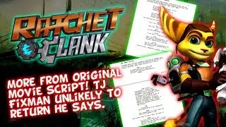 Ratchet & Clank - TJ Fixman Reveals More Of Original Movie Script - Unlikely To Return For Next Game