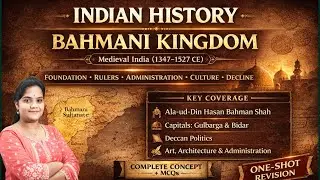 Bahmani Kingdom | Complete History, Administration, Culture & MCQs Medieval India One-Shot Revision