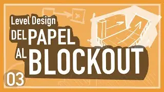 Niveles navegables: dise&ntilde;ar el espacio antes que el arte | Level Design Ep. 3