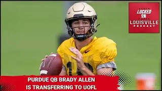 Purdue QB Brady Allen transferring to Louisville makes sense for a couple different reasons
