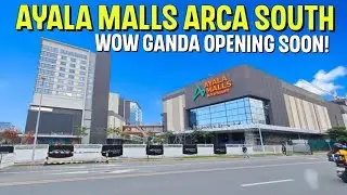 Ayala Malls Arca South Opening Soon 