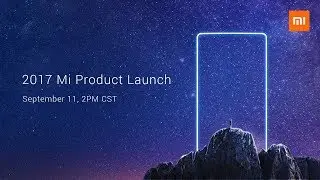 Mi Launch: Beijing | Mi MIX 2 | September 11, 2017