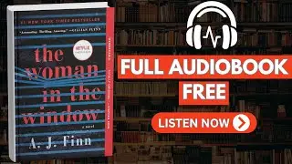 The Woman in the Window by A. J. Finn [ Full Audiobook Free ]