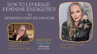 Feminine Energetics: A Transformative Approach to Remastering Life and Work