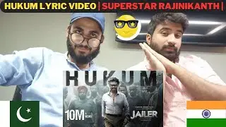 Pakistani React:  JAILER || Hukum Lyric Video || Superstar Rajinikanth || Sun Pictures