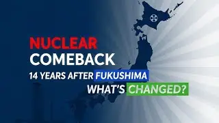 Japan&rsquo;s Nuclear Comeback: 14 Years After Fukushima, What&rsquo;s Changed?