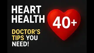Heart Health After 40: Essential Tips to Stay Healthy & Strong