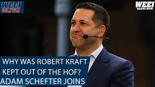 ESPN's Adam Schefter is SHOCKED Bill Belichick and Robert Kraft are being kept out of HOF | WEEI