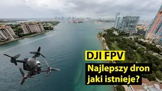 Czy DJI FPV to najlepszy dron? Test