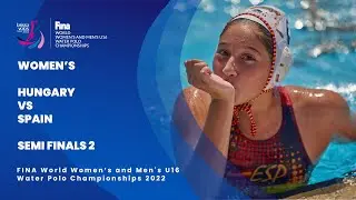 Semi-Finals 2 | Hungary vs Spain Women's U16 Water Polo Championships 2022