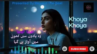 Khoya Khoya 💔| Emotional Hindi Romantic Song |  heart touching love song |🎶| Beyond the beat