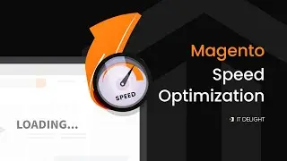 Magento 2 Speed Optimization Services | IT Delight