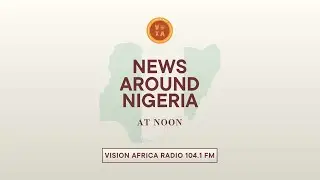 NEWS AROUND NIGERIA  AT 12- 31/10/25