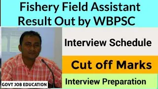 Fishery Field Assistant Result, Interview Schedule & Cut off Marks ~ WBPSC FFA Interview Preparation