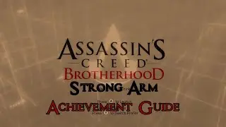 Assassin's Creed Brotherhood Strong Arm Achievement Guide