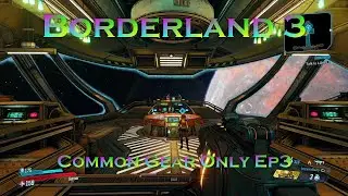 Borderlands 3 Common Only Ep3
