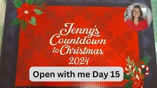 Day 15. Jenny's Countdown to Christmas Box 2024. Missouri Star Advent Calendar 2024. MSQC.