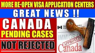 CANADA RE-OPEN VISA APPLICATION CENTRES | CANADA LATEST IMMIGRATION UPDATE 2020