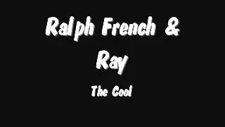 Ralph French & Ray - The Cool